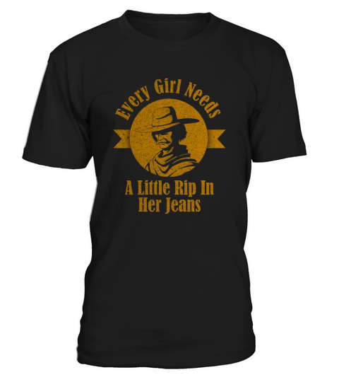 Every Girl Needs A Little Rip In Her Jeans T-Shirt Unisex