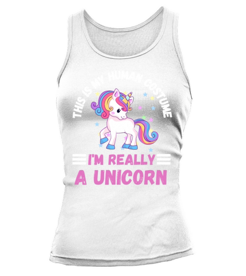 This Is My Human Costume Im Really A Unicorn Tank top Woman