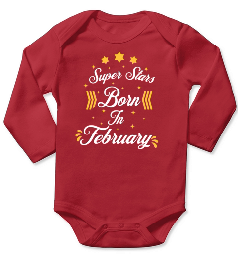 Superstars Are Born In February Birthday Gift Long Sleeve Baby One-Piece