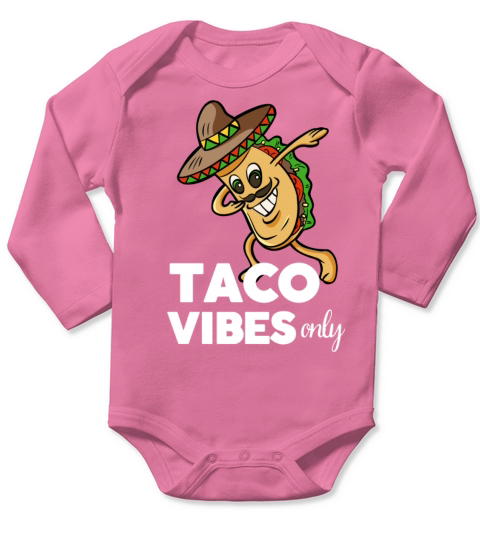 Taco Vibes - Funny Taco lover quote design gift Long Sleeve Baby One-Piece