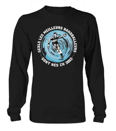 Handballers born in 2002 Birthday Vintage French Long sleeved Unisex