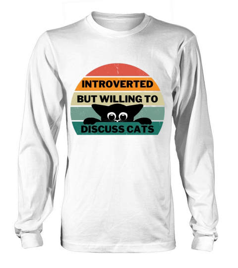 Introverted But Willing To Discuss Cats Vintage Long sleeved Unisex