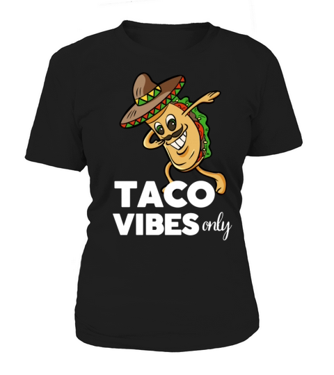 Taco Vibes - Funny Taco lover quote design gift Women's T-Shirt