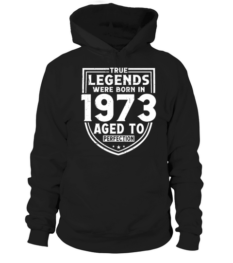 50th birthday vintage 1973 true legends Hoodie Unisex