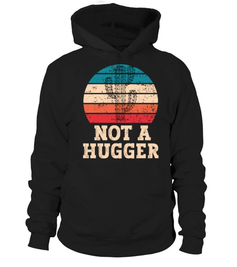 Not A Hugger Cactus Garden Cactuses Men Women Hoodie Unisex