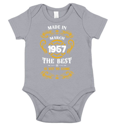 Made In March 1957 The Best Short Sleeve Baby One-Piece