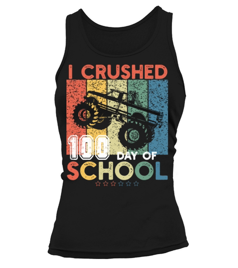 I Crushed 100 Days Of School Monster Truck vintage Tank top Woman