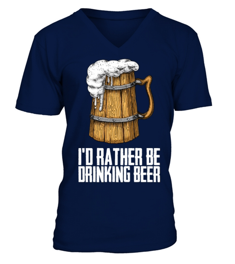 Id rather be drinking beer V-Neck T-shirt