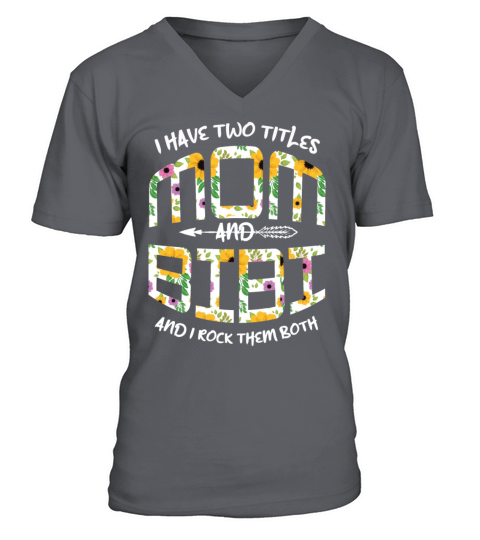 Two Titles Mom Rock Them Both Flower Mothers Day V-Neck T-shirt