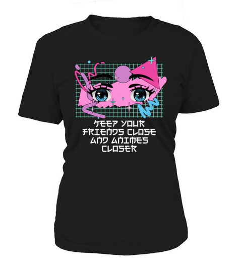 Keep Your Friends Close and Animes Closer Manga Fu Women's T-Shirt