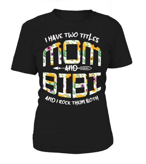 Two Titles Mom Rock Them Both Flower Mothers Day Women's T-Shirt