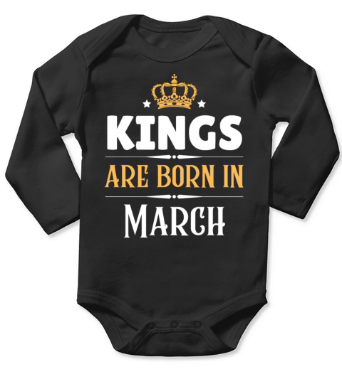 Kings are born in March Long Sleeve Baby One-Piece