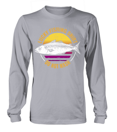Lucky Fishing Shirt for Fish Hunter and Fisherman Long sleeved Unisex