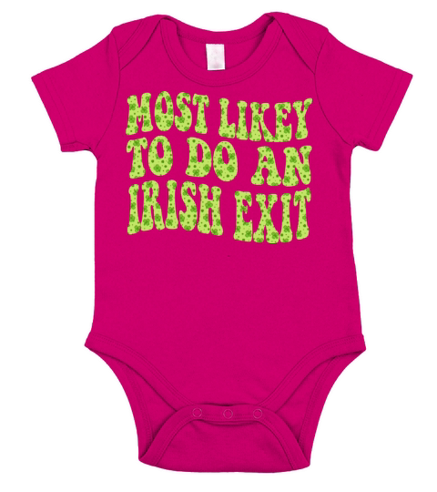 Most Likely To Do An Irish Exit Funny Short Sleeve Baby One-Piece