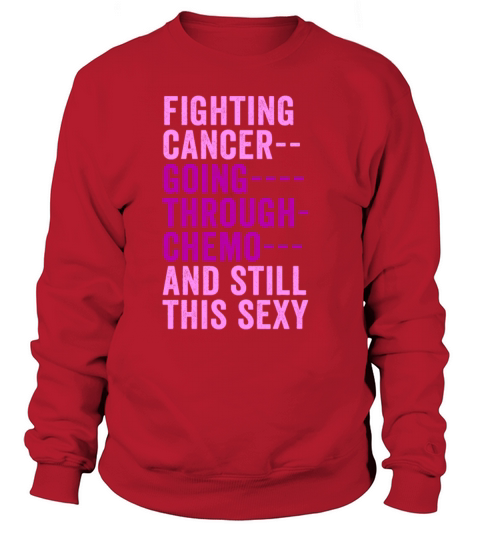 Cancer Fighter Inspirational Quote Men Women Chemo Sweatshirt Unisex