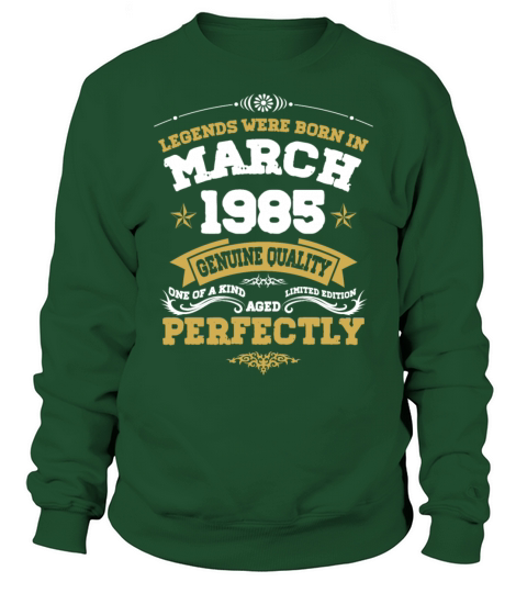 Vintage Aged To Perfection March 1985 Sweatshirt Unisex