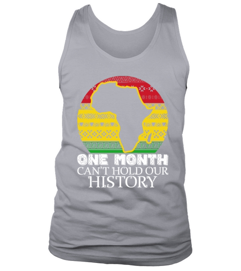 One Month Cant Hold Our History African American Tank Top Unisex