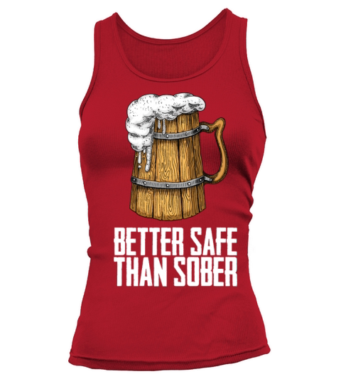 Better Safe Than Sober Tank top Woman