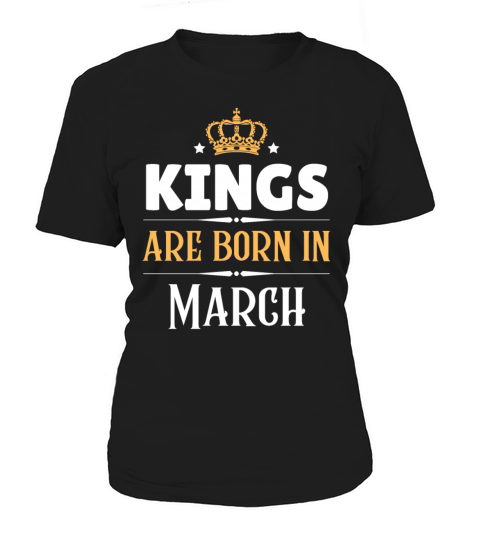 Kings are born in March Women's T-Shirt