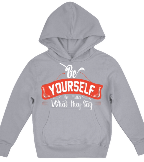Be Yourself No Matter What They Say Vintage Kids Hoodie