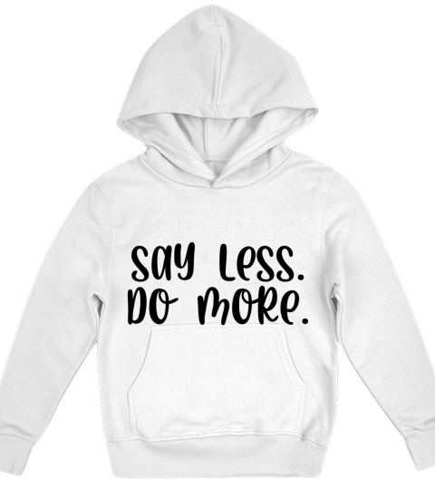 Say less do more Kids Hoodie