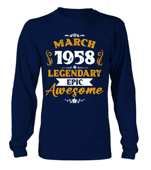 March 1958 Legendary Birthday Present Long sleeved Unisex