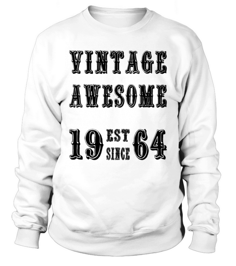 Vintage Awesome Est Since 1964 Birthday Sweatshirt Unisex