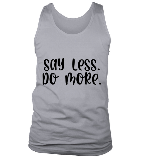 Say less do more Tank Top Unisex