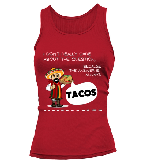 Answer is Tacos - Funny Taco lover quote gift Tank top Woman
