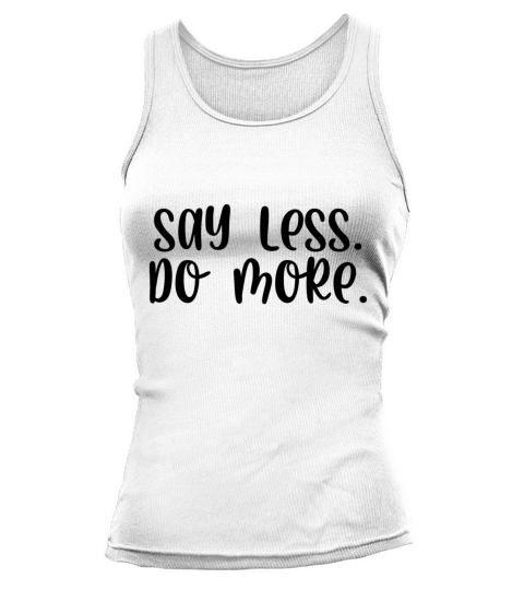 Say less do more Tank top Woman