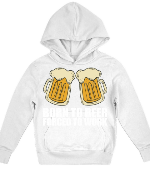 Born for beer forced to work Kids Hoodie