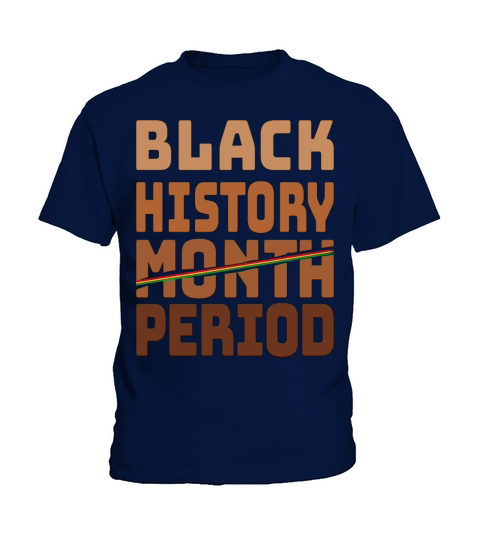 Black History Month Period Melanin African Kids T-Shirt