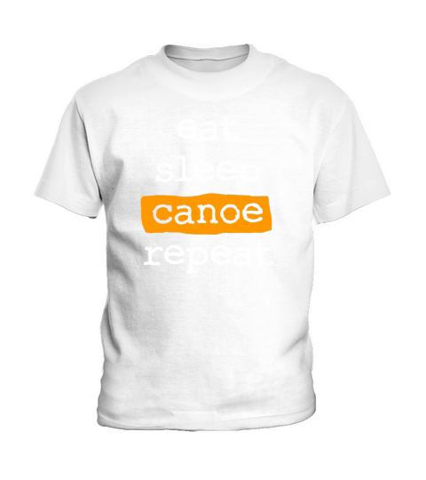 eat sleep canoe repeat - cool quote Kids T-Shirt
