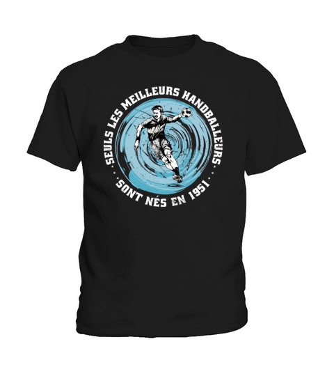 Handballers born in 1951 Birthday Vintage French Kids T-Shirt