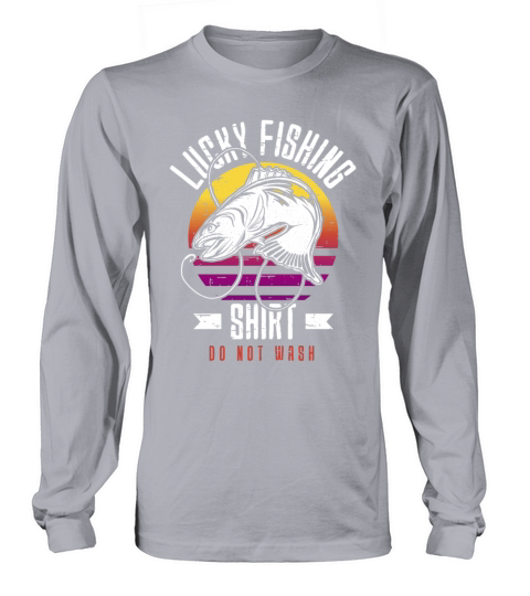 Lucky Fishing Shirt for Fish Hunter and Fisherman Long sleeved Unisex