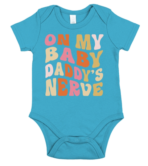 On My Baby Daddys Nerve Quote Short Sleeve Baby One-Piece