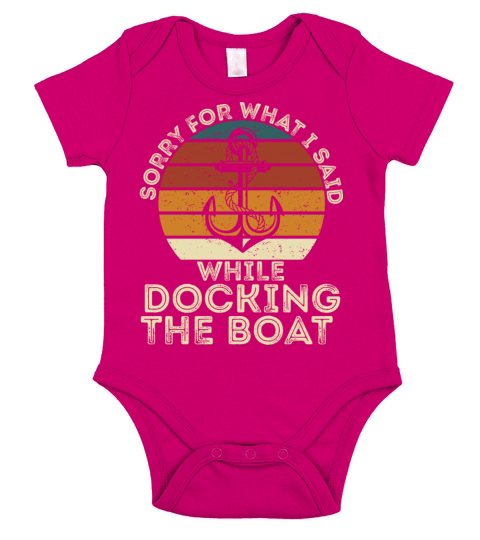 Sorry For What I Said While Docking The Boat Funny Short Sleeve Baby One-Piece