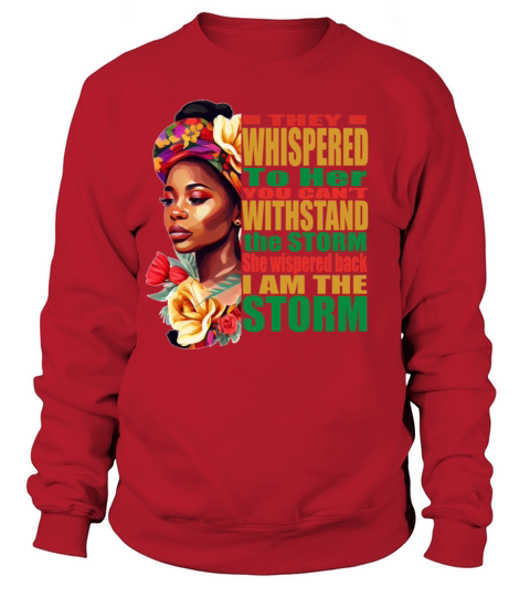 I Am the Storm African Woman Black History Month Sweatshirt Unisex
