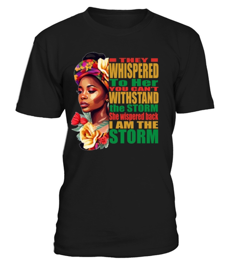 I Am the Storm African Woman Black History Month T-Shirt Unisex