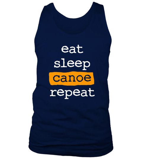 eat sleep canoe repeat - cool quote Tank Top Unisex