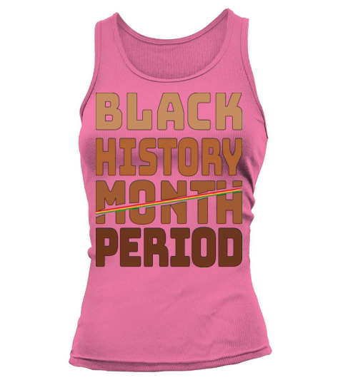 Black History Month Period Melanin African Tank top Woman