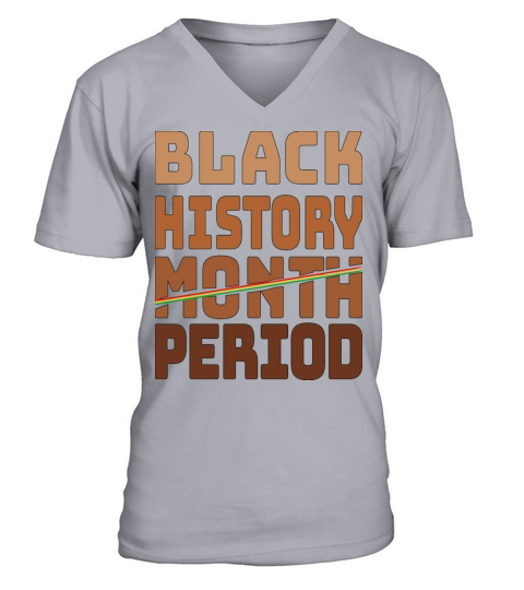 Black History Month Period Melanin African V-Neck T-shirt