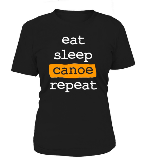 eat sleep canoe repeat - cool quote Women's T-Shirt