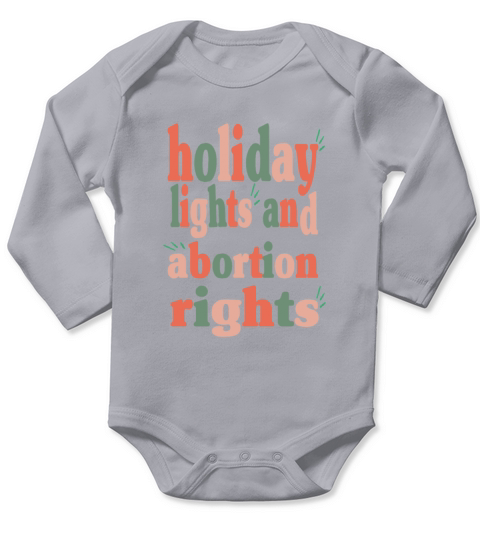 Holiday Lights And Abortion Rights Long Sleeve Baby One-Piece