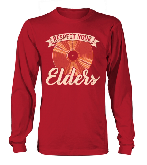 Respect Your Elders Record Collector Vinyl Record Long sleeved Unisex