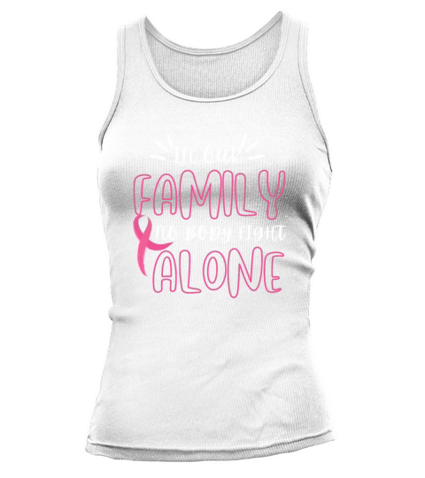 Breast Cancer Awareness Nobody Fight Alone Tank top Woman