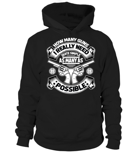 how many guns i really need quite simple as many Hoodie Unisex