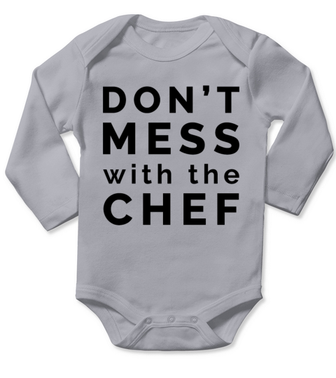 Don t mess with the chef Long Sleeve Baby One-Piece