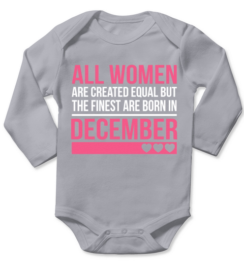 Finest Women Are Born In December Birthday Gift Long Sleeve Baby One-Piece