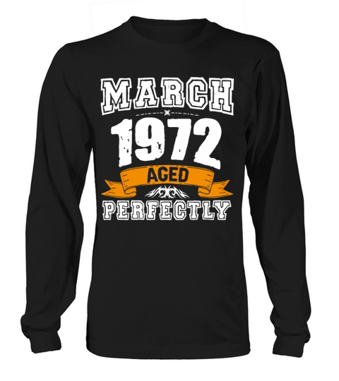 March 1972 Vintage Birthday Present Long sleeved Unisex